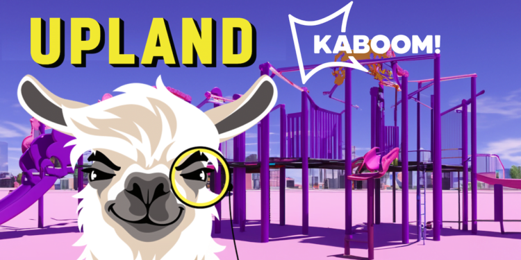 Upland e KABOOM!  Unir-se para enfrentar a desigualdade no espaço de jogos – NFT News Today