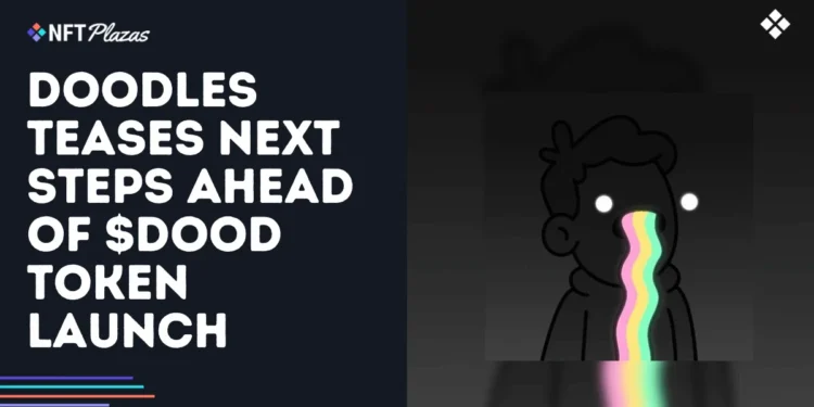 Doodles provoca os próximos passos à frente do lançamento do $ dood token