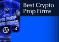 The Best Crypto Prop Firms to Join in 2025