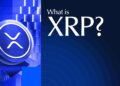 What is XRP? A Complete Guide to Ripple’s Digital Currency