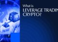 What Is Leverage Trading Crypto? 101 Guide to Margin Trading
