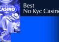 Best No KYC Casinos for 2026: Play Without ID Verification